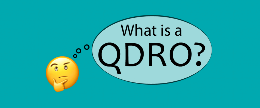 What is a QDRO? 1